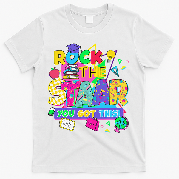 Test Day New- Rock The Test Teacher Testing Day You Got T-Shirt - White