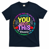 Test Day Rock The Test Teacher Testing Day You Got This T-Shirt - Navy