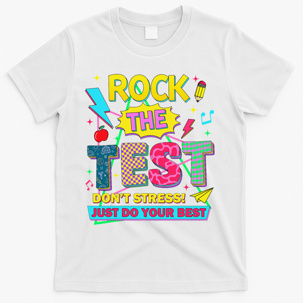 Test Day Rock The Test Just Do Your Best Teacher Testing T-Shirt - White