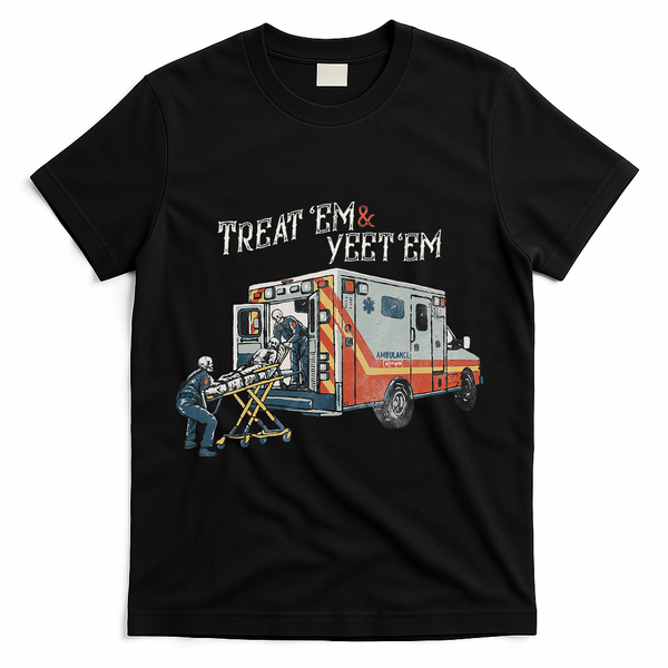 Treat Em And Yeet Em Skeleton Ambulance Funny T-Shirt - Black