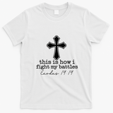 This Is How I Fight My Battles Christian Faith T-Shirt - White