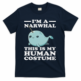 This Is My Human Costume I'm A Narwhal Halloween T-Shirt - Navy
