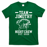 Team Jimothy Night Crew Est 2026 Raccoon T-Shirt - Irish Green