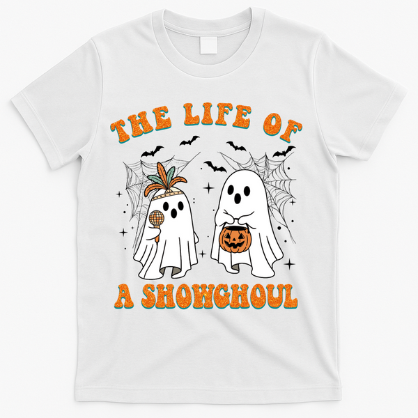 The Life Of A Showghoul Goul Show Girl Meme Halloween Show Ghosts T-Shirt - White