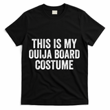 This My Ouija Board Costume Lazy Halloween Costume, Funny Halloween Costume T-Shirt - Black