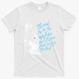 Throw Me To The Wolves And ILl Come Back Leading The Pack Funny Gift T-Shirt - White