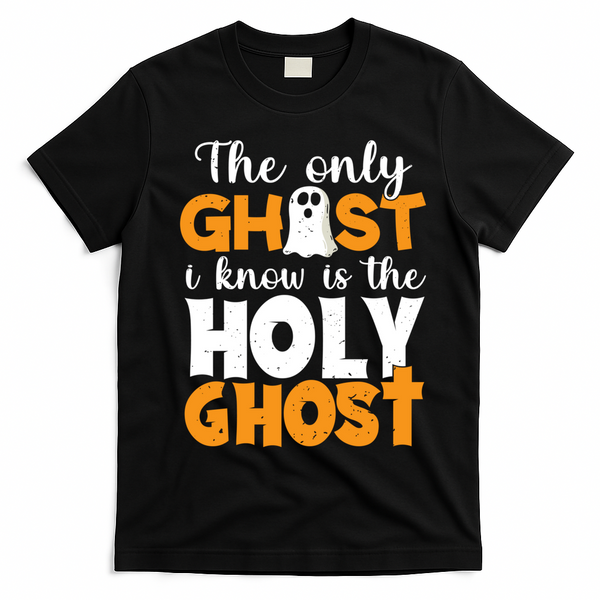 The Only Ghost I Know Is The Holy Ghost Halloween Christian T-Shirt - Black