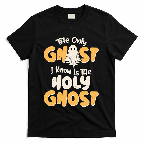 The Only Ghost I Know Is The Hold Ghost Christian Halloween T-Shirt - Black