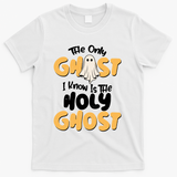 The Only Ghost I Know Is The Hold Ghost Christian Halloween T-Shirt - White