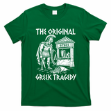 The Original Greek Tragedy T-Shirt - Irish Green