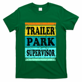 Trailer Park Supervisor Hillbilly Party Wear Redneck Costume T-Shirt - Green