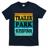 Trailer Park Supervisor Hillbilly Party Wear Redneck Costume T-Shirt - Navy