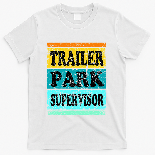Trailer Park Supervisor Hillbilly Party Wear Redneck Costume T-Shirt - White