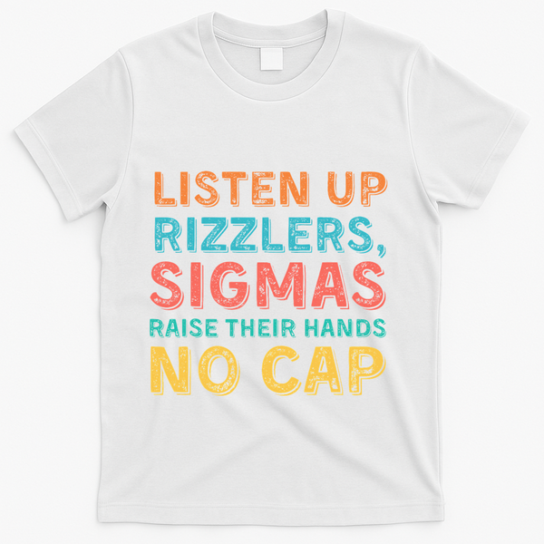 Teacher Raise Your Hand Listen Up Rizzlers T-Shirt - White