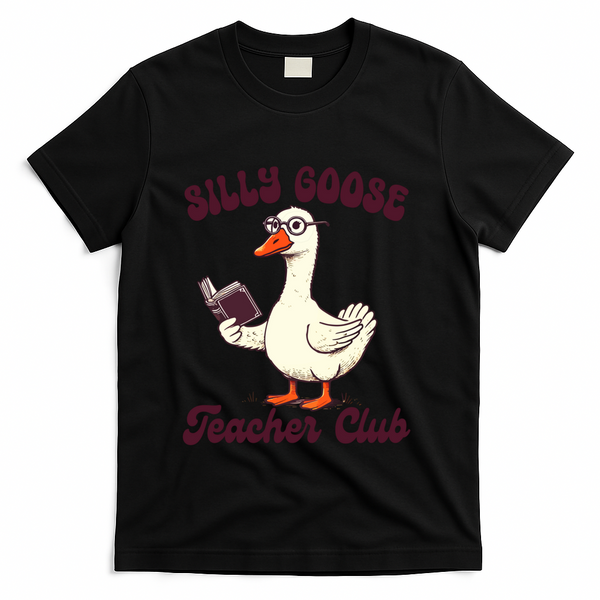 Teacher Teaching Back To School Silly Goose Teacher Club Gift T-Shirt - Black