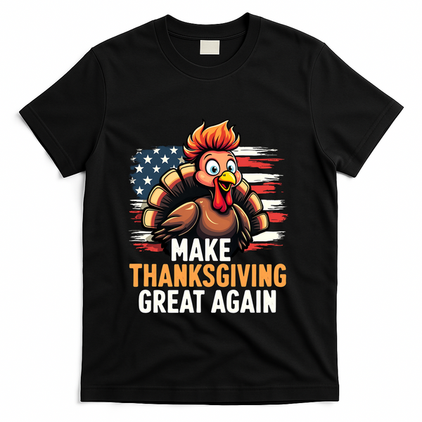 Turkey Trump Funny Make Thanksgiving Great Meaningful Gift T-Shirt - Black
