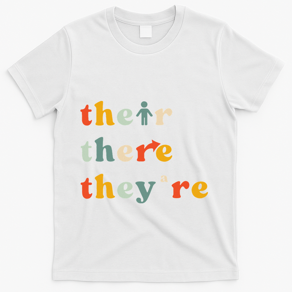 There Their TheyRe English Grammar Teacher Back To School T-Shirt - White