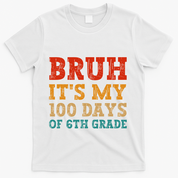 Vintage Bruh ItS My 100 Days Of 6th Grade Boy Student T-Shirt - White
