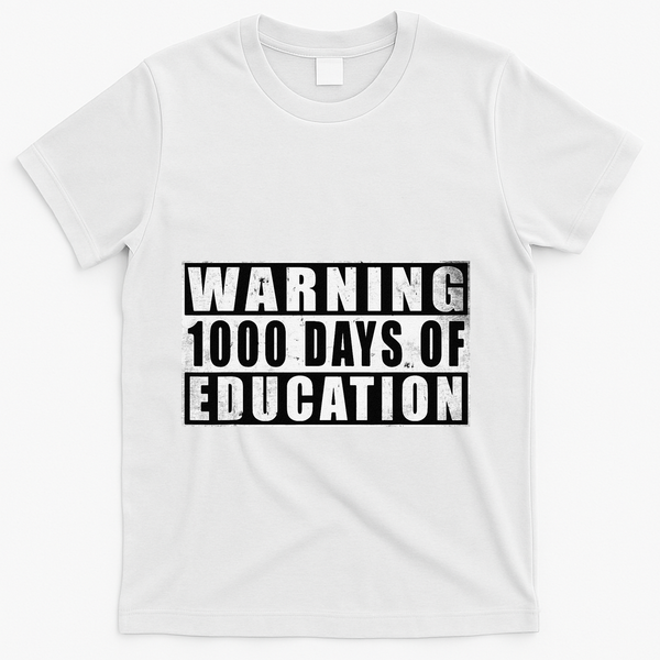 Warning 1000 Days Of Education 1000 Days Of School 5th Grade T-Shirt - White