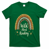 Wild About Reading Teacher Back To School Rainbow Gift T-Shirt - Green