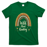Wild About Reading Teacher Back to School Rainbow T-Shirt - Green