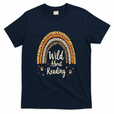 Wild About Reading Teacher Back to School Rainbow T-Shirt - Navy