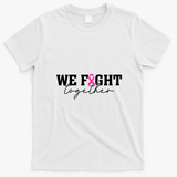 We Fight Togther Support Breast Cancer Awareness T-Shirt - White