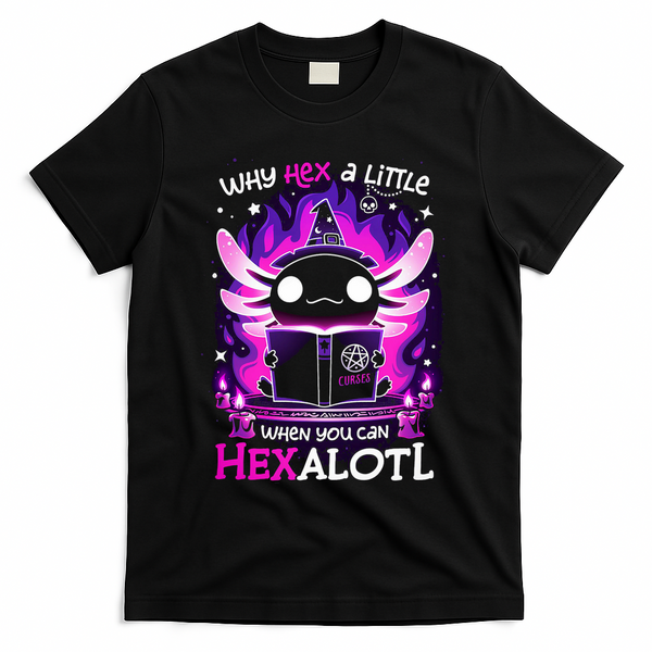 Why Hex A Little When U Can Hex Alotl Axolotl Halloween  T-Shirt - Black