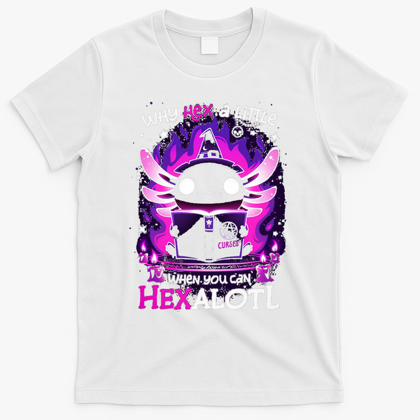 Why Hex A Little When U Can Hex Alotl Axolotl Halloween  T-Shirt - White