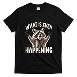 What Is Even Happening Funny Raccoon Meme T-Shirt - Black