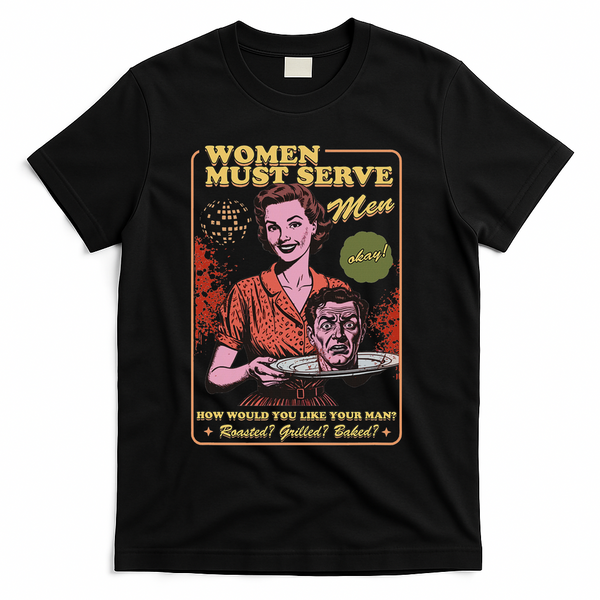 Women Must Serve Spooky Liberal Witch Feminist Halloween T-Shirt - Black
