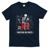 Waiting on Parts Skeleton Mechanic Humor Gift T-Shirt - Navy Blue