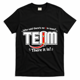 Who Said There's No I In Team T-Shirt - Black