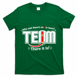 Who Said There's No I In Team T-Shirt - Green