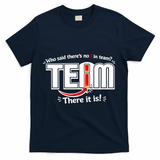 Who Said There's No I In Team T-Shirt - Navy