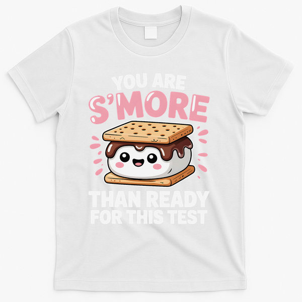 You Are Smore Than Ready For This Test Day Teacher T-Shirt - White