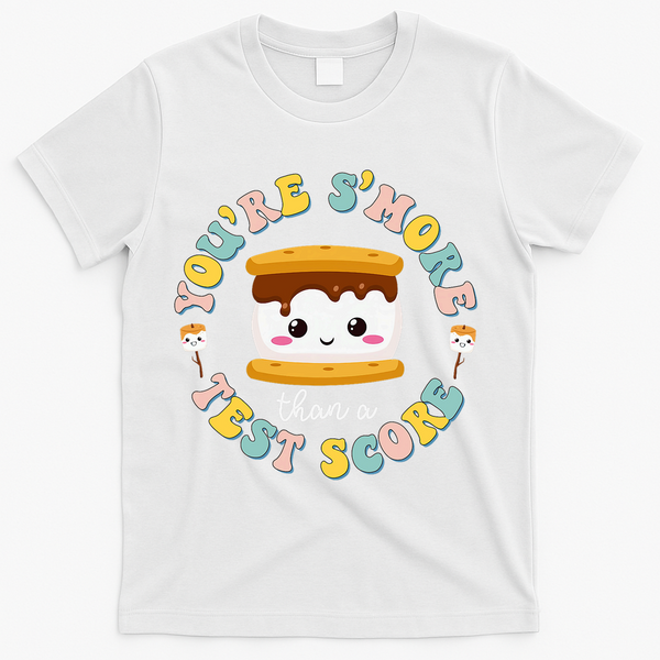 You Are S'more Than Ready For This Test Test Day Teacher T-Shirt - White