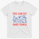 You Can Do Hard Things School Teacher Students T-Shirt - White