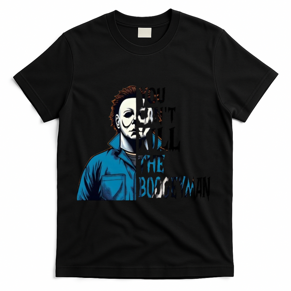 You Cant Kill The Boogeyman Movie Killers Horror Myers Halloween T-Shirt - Black