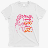 You Can Never Get Enough Books Into Children's Hands Dolly Quote T-Shirt - White