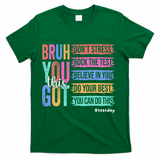 You Got This DonT Stress Rock The Test Test Day T-Shirt - Green