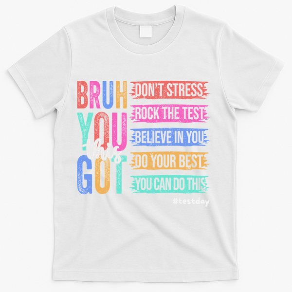 You Got This DonT Stress Rock The Test Test Day T-Shirt - White