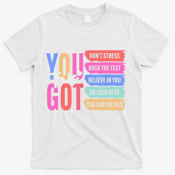 You Got This Don'T Stress Rock The Test Test Day Student T-Shirt - White