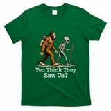 You Think They Saw Us? Funny Bigfoot And Alien Hiking T-Shirt - Irish Green